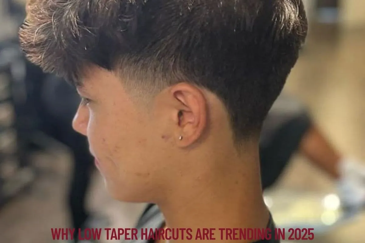 Why Low Taper Haircuts Are Trending in 2025