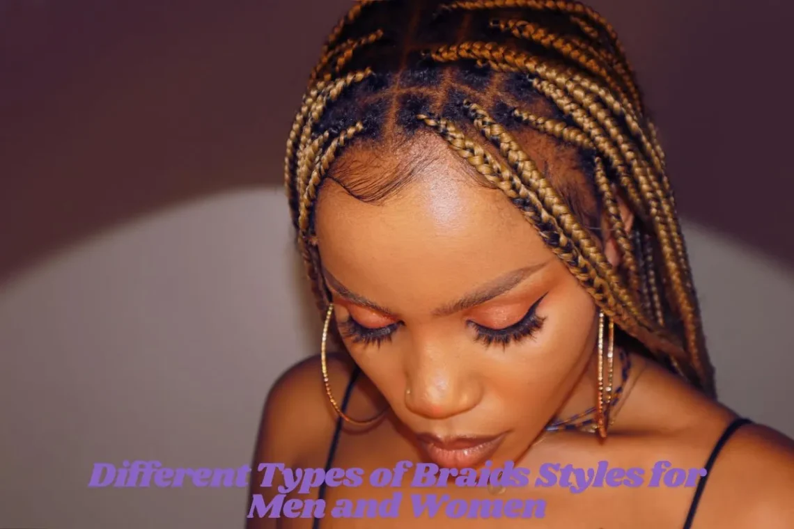Different Types of Braids Styles for Men and Women