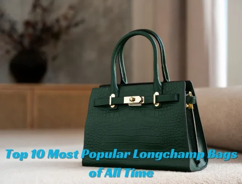 Top 10 Most Popular Longchamp Bags of All Time