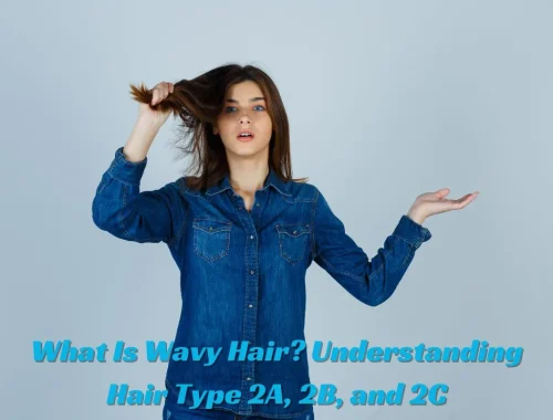 What Is Wavy Hair Understanding Hair Type 2A, 2B, and 2C