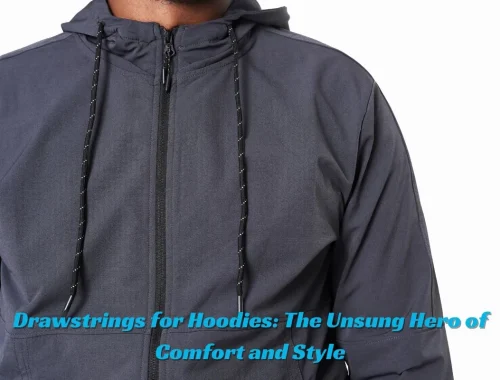 Drawstrings for Hoodies The Unsung Hero of Comfort and Style