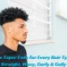 Low Taper Fade for Every Hair Type Straight, Wavy, Curly & Coily