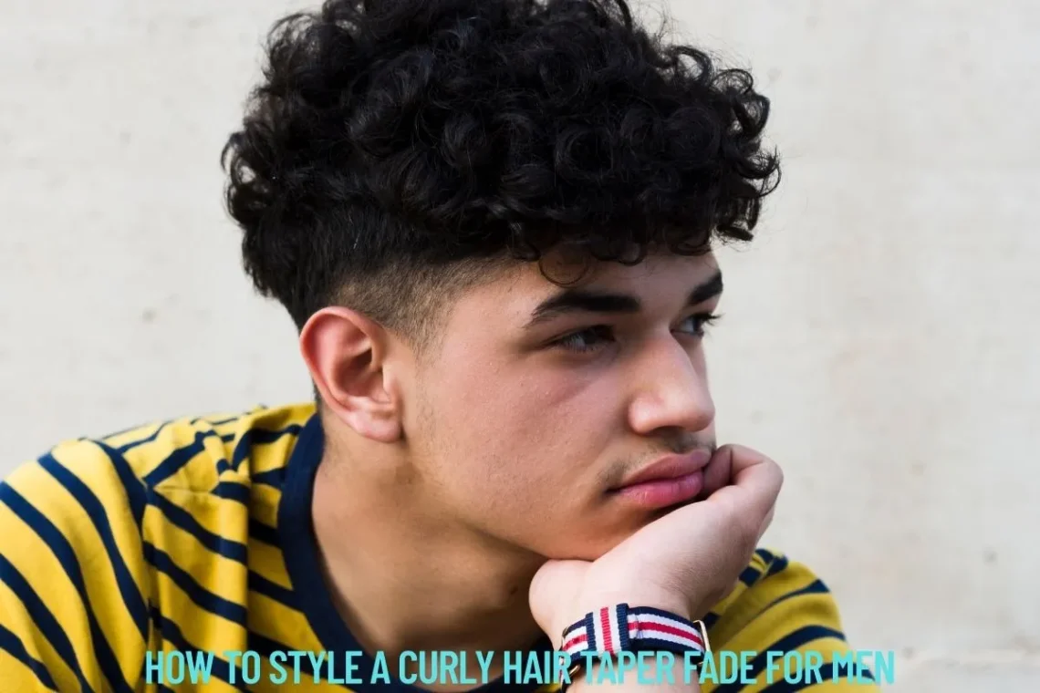 How to Style a Curly Hair Taper Fade for Men
