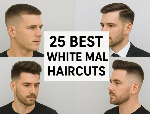 25 Best White Male Haircuts for Every Face Shape and Lifestyle